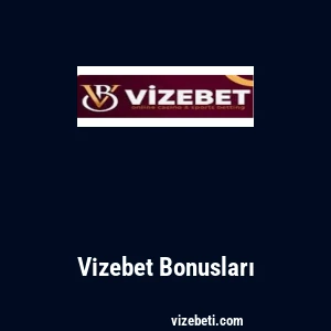 Vizebet Bonusları