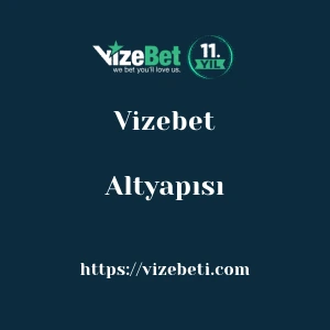 Vizebet Altyapısı