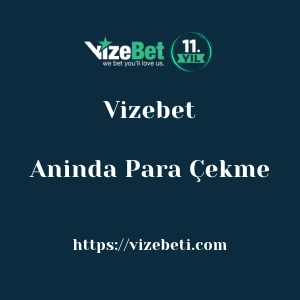 Vizebet Aninda Para Çekme