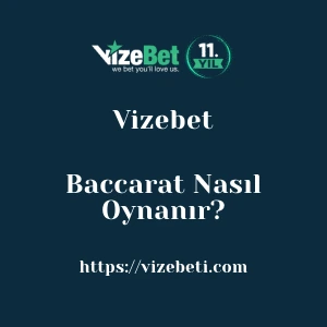 Vizebet Baccarat Nasıl Oynanır?