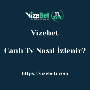 Vizebet Canlı Tv Nasıl İzlenir?