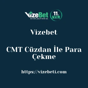 Vizebet CMT Cüzdan İle Para Çekme