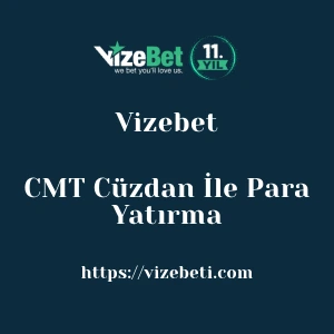 Vizebet CMT Cüzdan İle Para Yatırma