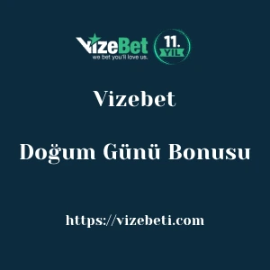Vizebet Doğum Günü Bonusu
