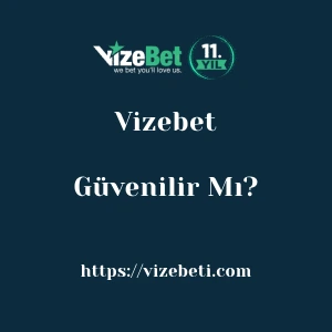 Vizebet Güvenilir Mı?