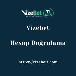 Vizebet Hesap Doğrulama