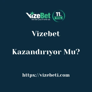 Vizebet Kazandırıyor Mu?