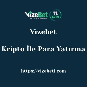 Vizebet Kripto İle Para Yatırma
