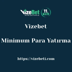 Vizebet Minimum Para Yatırma