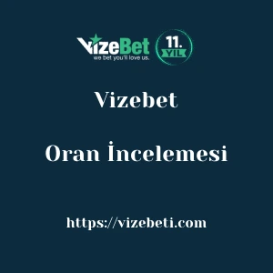 Vizebet Oran İncelemesi